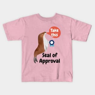 Seal of approval Kids T-Shirt